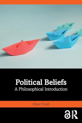 Political Beliefs: A Philosophical Introduction von Routledge